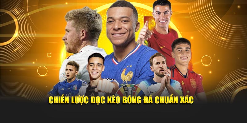 Chiến lược đọc kèo bóng đá chuẩn xác 